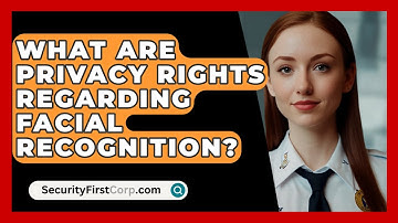 What Are Privacy Rights Regarding Facial Recognition? - SecurityFirstCorp.com