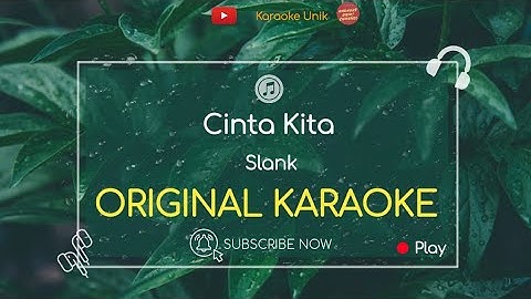 Slank - Cinta Kita Karaoke (Original)