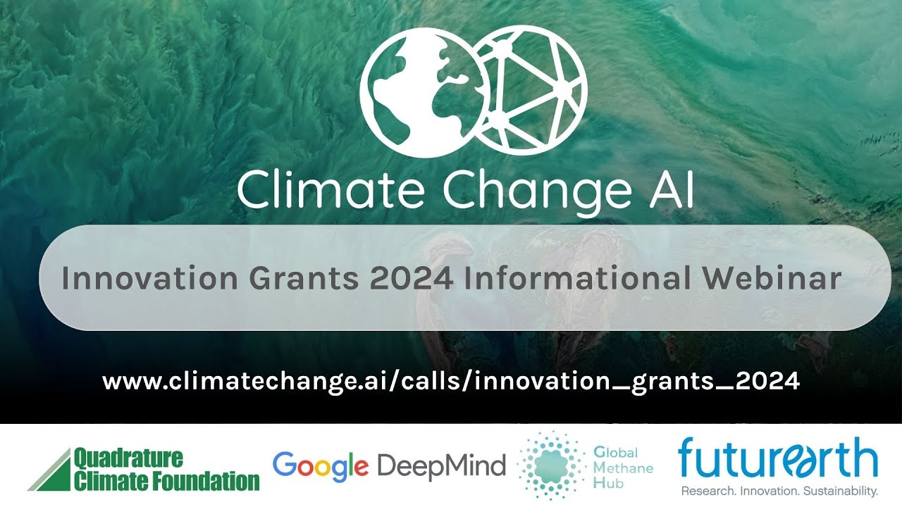 Climate Change AI Innovation Grants 2024 Informational Webinar #1 - YouTube