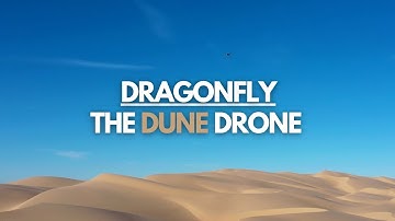Dragonfly: The Dune Drone