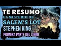 Te resumo el misterio de salems lot de stephen king libro parte 1