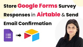 How to Store Google Form Survey Responses in Airtable and Send Email Confirmation Automatically