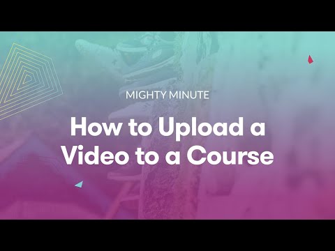 Mighty Minute: Native Video Upload in Courses