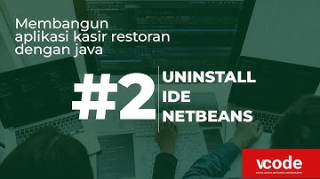 #2 | Tutorial Uninstall IDE Netbeans 8.2 | Tutorial Membangun Aplikasi Kasir Restoran dengan Java