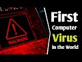 First computer virus in the world