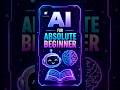 AI for Absolute Beginner