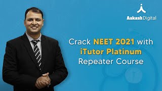 Crack NEET 2021 with iTutor Platinum Repeater Course for NEET | Aakash Digital