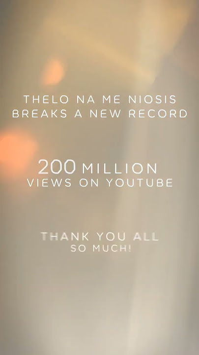 200 Million Views 'Thelo Na Me Nioseis' 🙏 Thank you all so much