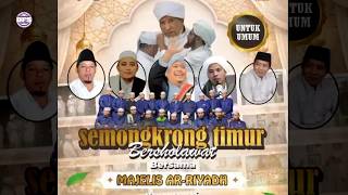 ⭕LIVE || SEMONGKRONG TIMUR BERSHOLAWAT - MAJELIS AR RIYADH