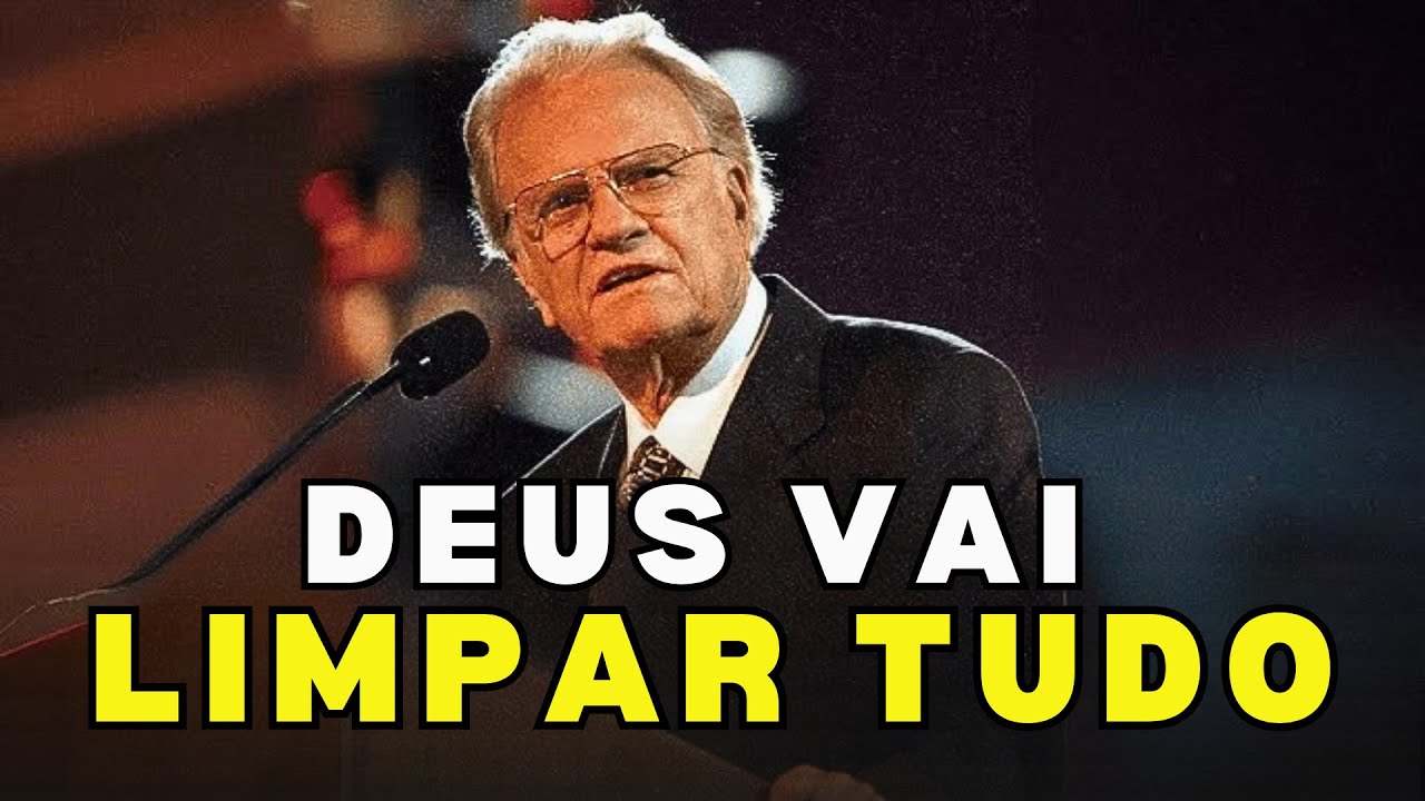 🙏 DEUS ME USOU PRA TE DIZER: Ele vai LIMPAR sua casa de todo mal AGORA | Inspirado em Billy Graham