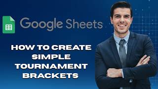 How to Create Simple Tournament Brackets in Google Sheets (Latest Update)
