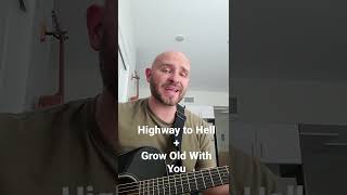 Highway to Hell and Grow Old With You Combined Cover