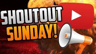 SHOUTOUT SUNDAY #22 GROW YOUR CHANNEL!!