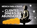 🙏🙌👌 INCREÍBLE Música para ATRAER CLIENTES, DINERO y ABUNDANCIA a tu Negocio Visualízalo ¡Comprobado!