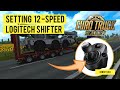 How to set Logitech Shifter to 12 Speed on ETS2