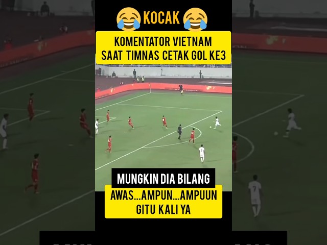 KOCAK! KOMENTATOR VIETNAM SAAT INDONESIA CETAK GOL KE3 #indonesiavsvietnam #nguyen #timnasindonesia class=