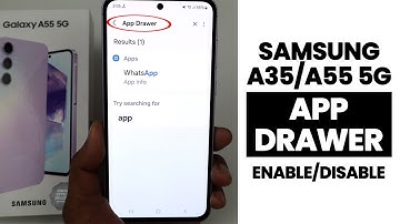 Samsung A35/A55 5G : Enable/Disable App Drawer