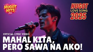 💔 MAHAL KITA, PERO SAWA NA AKO | OPM Hugot Song | Hugot Hits PH
