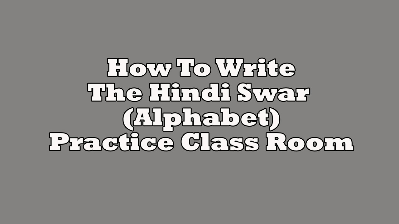 how to write hindi letter alphabets writing practices 11may20
