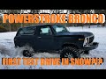 7.3 Swapped Bronco Snow-wheeling || WAS THIS A GOOD IDEA??