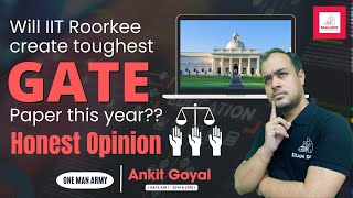 Will IIT Roorkee create toughest GATE Paper this year?? 😓😓 | Honest Opinion #ankitgoyal #gate2025