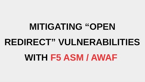 Mitigating "open redirect" vulnerabilities with F5 ASM/AWAF