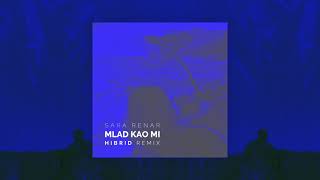 Sara Renar - Mlad Kao Mi Hibrid Remix