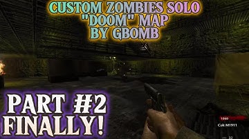 Custom Zombies Solo▐ "Doom" Map Part #2 Finally