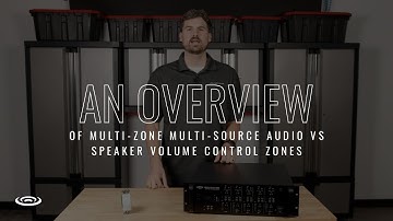Multi-Zone Multi-Source Audio vs Speaker Volume Control Zones