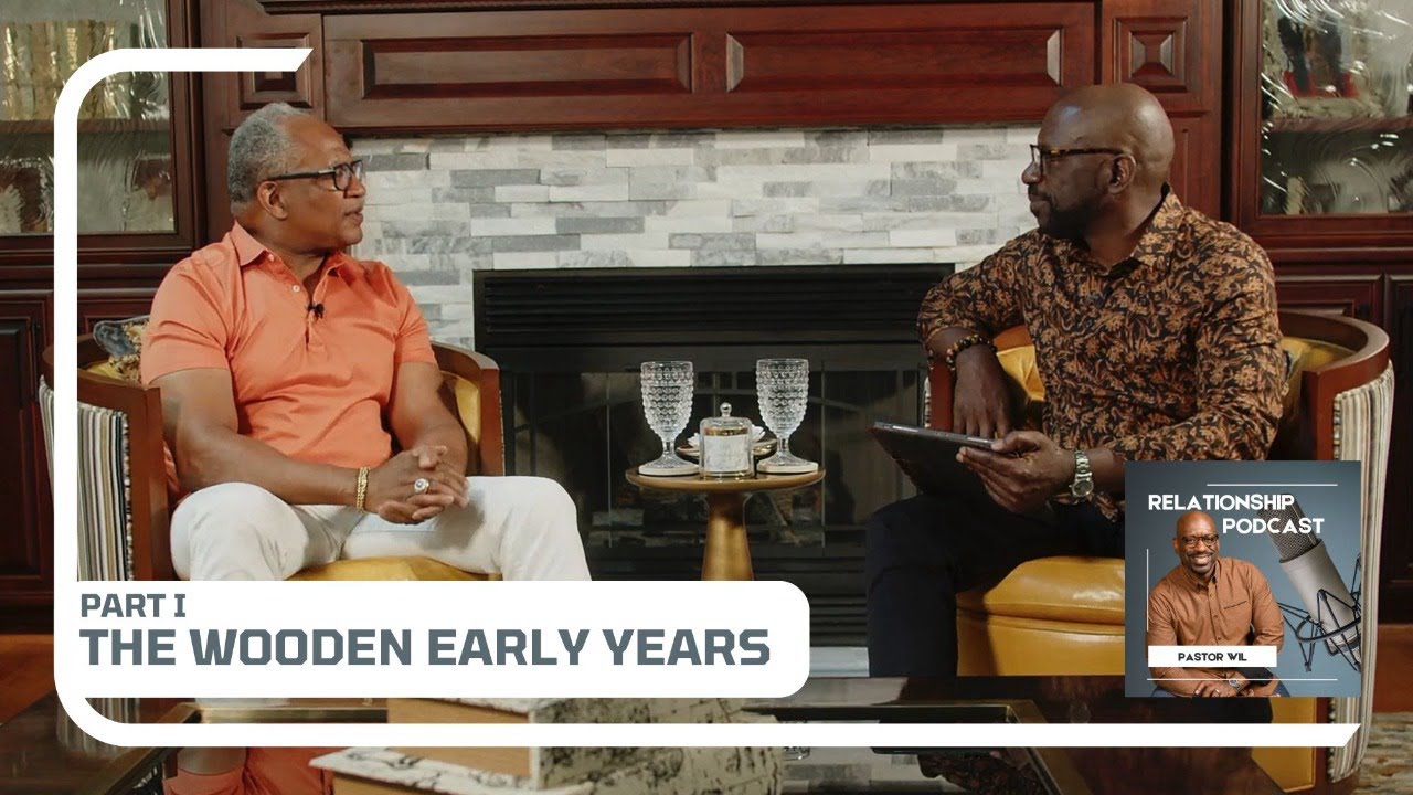Bishop Patrick Wooden 4-Part Series Relationship Podcast with Pastor Wil - Part 1 (The Early Years)