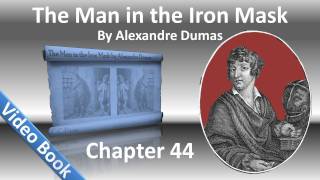 Chapter 44 - The Man in the Iron Mask by Alexandre Dumas - Result of the Ideas of the King(, 2011-12-04T07:35:14.000Z)