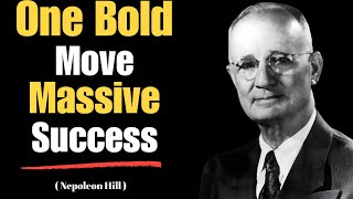 The Bold Move That Guarantees Success | Napoleon Hill