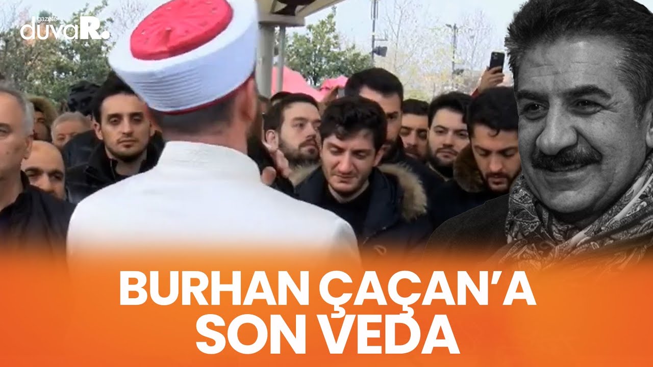 Burhan Çaçan son yolculuğuna uğurlandı
