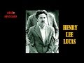 Henry Lee Lucas - ¿El peor asesino de la historia?