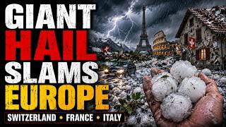 Giant Hailstorms Slam Europe! Switzerland, France & Italy Face Extreme Weather | World News