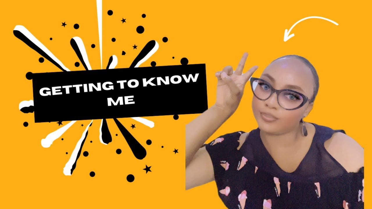 Getting to know me - YouTube