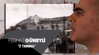 Ferhat Güneyli -  2 Temmuz Resimi