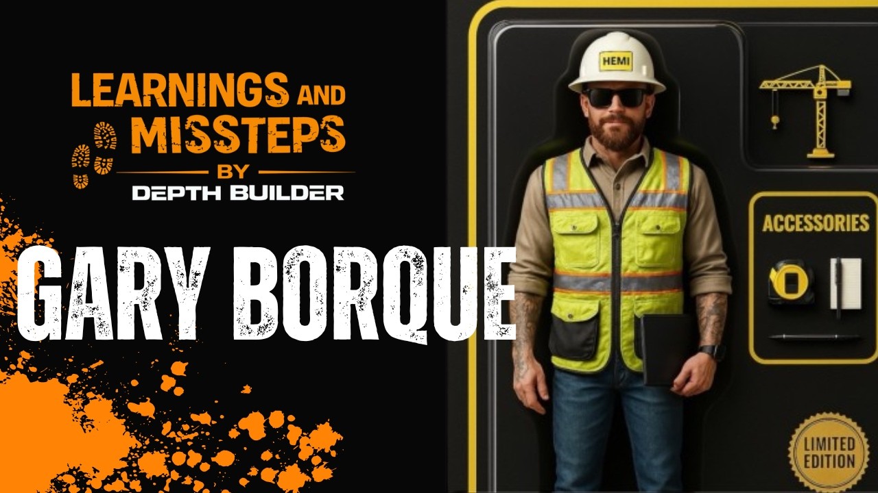 The Dirty Secret About Moving Up in Construction Nobody Will Say Out Loud — With Gary Borque