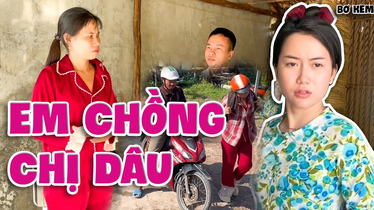 Em Chồng Lên Ở Nhờ Không Biết Điều, Bơ Kem Nổi Giận Tống Cổ Về Quê | Bơ Kem