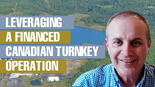 Leveraging a Financed Canadian Turnkey Operation