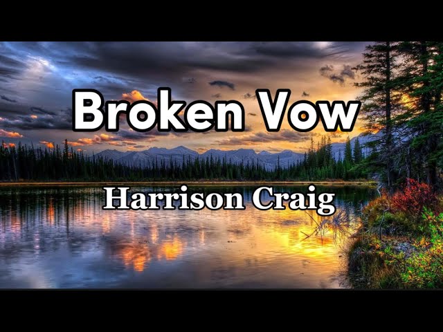 Harrison Craig - Broken Vow (Lyrics)