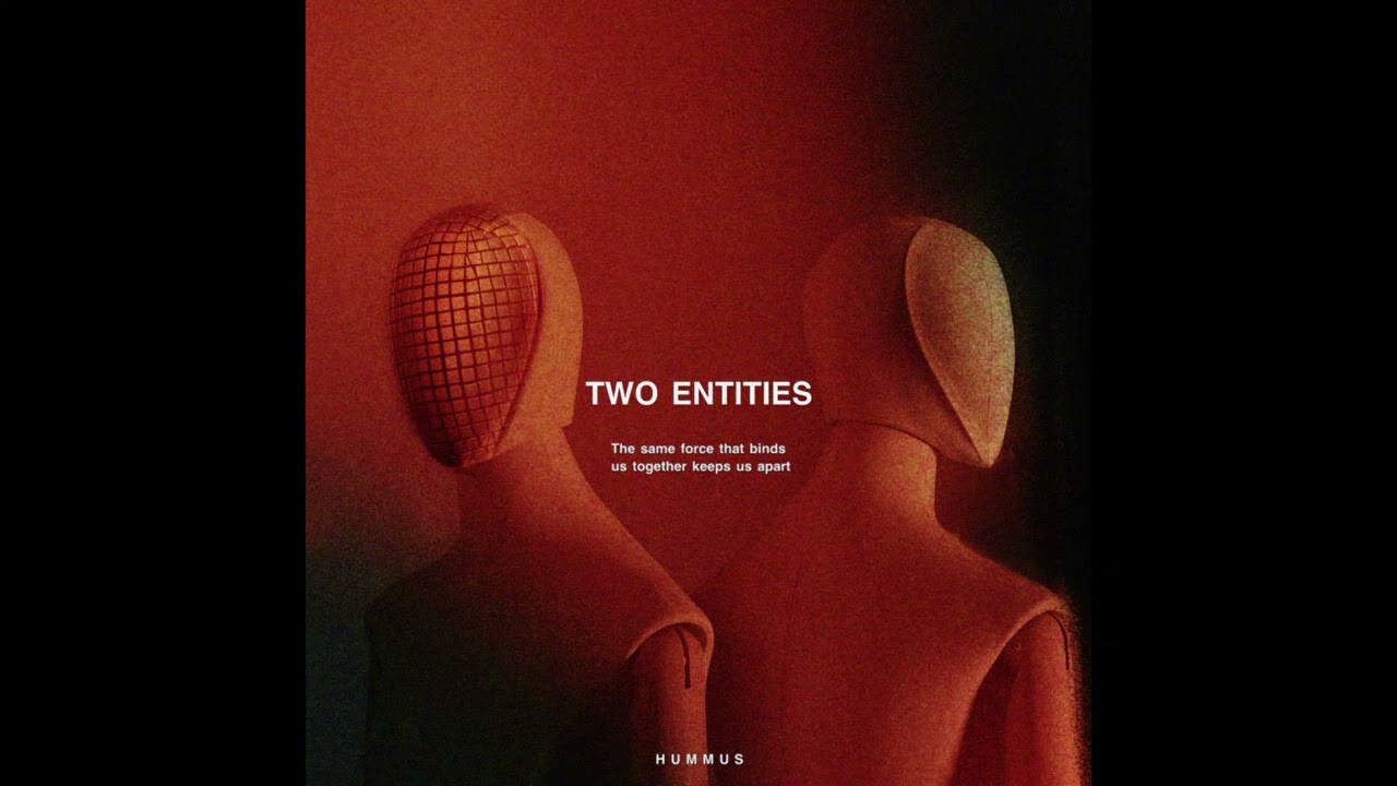 Watch HUMMUS - Two Entities on YouTube Watch HUMMUS - Two Entities on YouTube