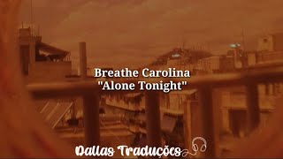 Watch Breathe Carolina Alone Tonight video