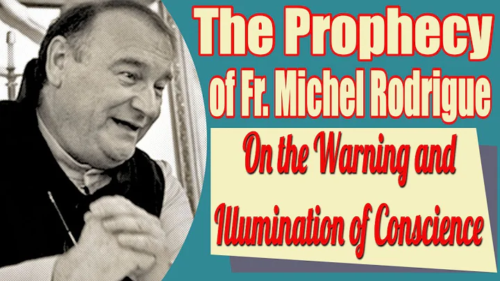 The Prophecy of Father Michel Rodrigue on the Warn...