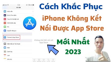Cách Khắc Phục Điện Thoại iPhone Không Kết Nối Được Với App Store | Tân tivi