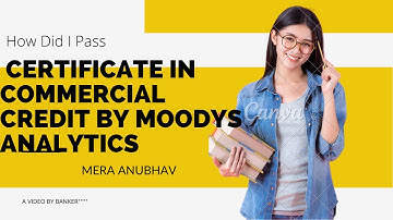 Certificate in Moodys Analytics My Experience #Moodys #CICC #CertificateinCommercialCredit