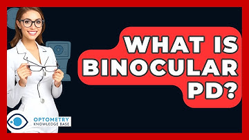 What Is Binocular PD? - Optometry Knowledge Base