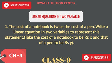 1. The cost of a notebook is twice the cost of a pen. Write a linear equation in two variables to