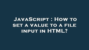 JavaScript : How to set a value to a file input in HTML?