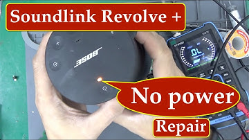 How to fix no power on Bose Soundlink revolve +